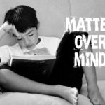 From “Mind Over Matter” to “Matter Over Mind”